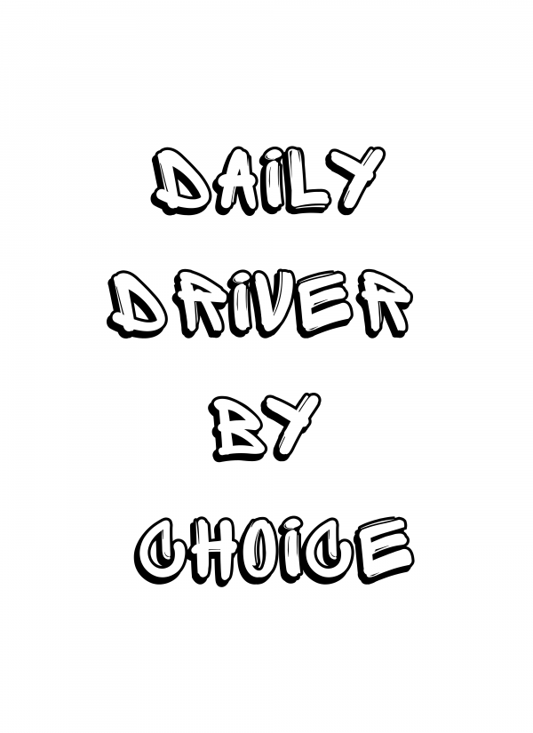 Fusion Print 'Daily Driver By Choice'