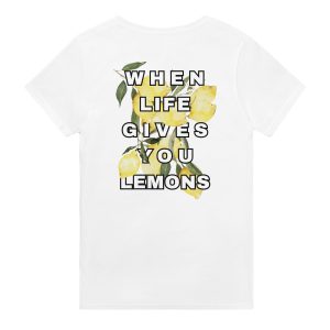 When Life Gives You Lemons Tee
